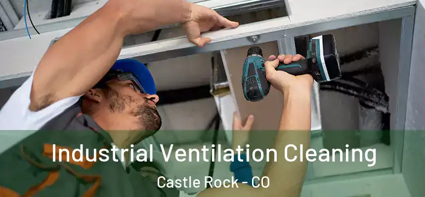  Industrial Ventilation Cleaning Castle Rock - CO